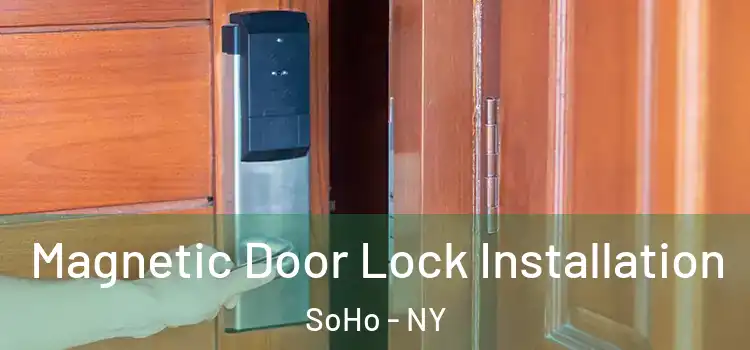  Magnetic Door Lock Installation SoHo - NY