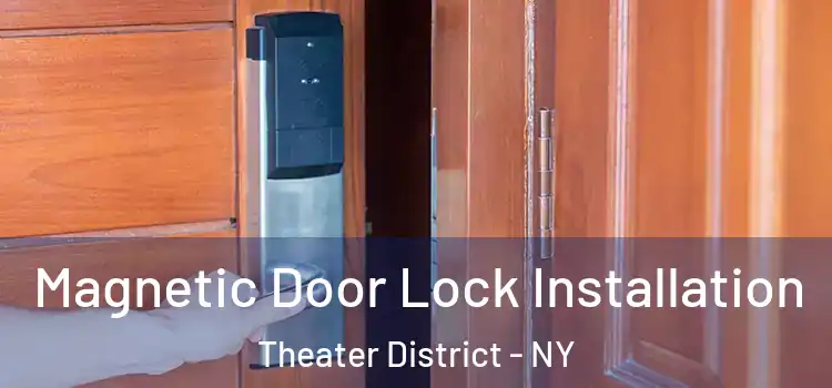  Magnetic Door Lock Installation Theater District - NY