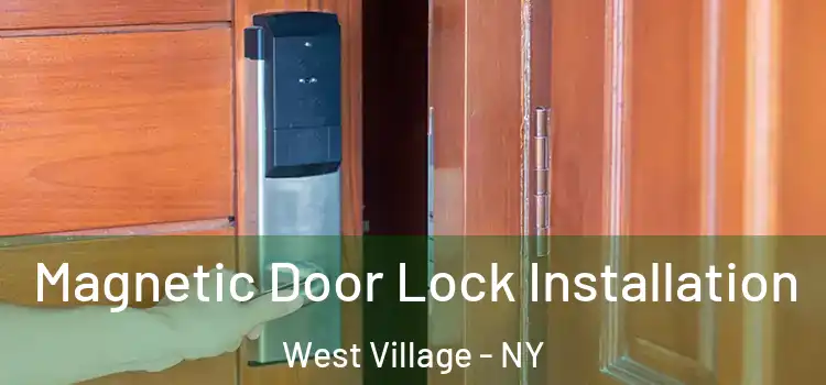  Magnetic Door Lock Installation West Village - NY