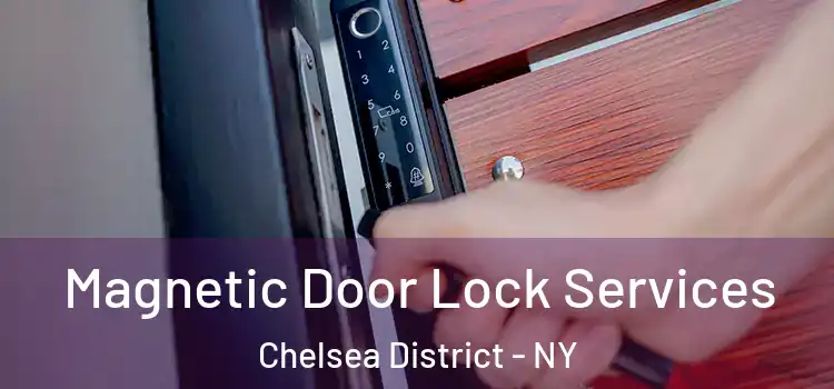  Magnetic Door Lock Services Chelsea District - NY
