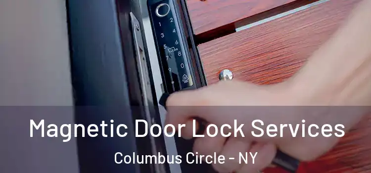  Magnetic Door Lock Services Columbus Circle - NY