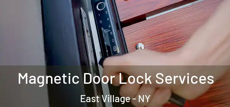 Magnetic Door Lock Services East Village - NY