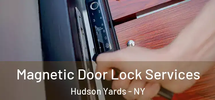  Magnetic Door Lock Services Hudson Yards - NY