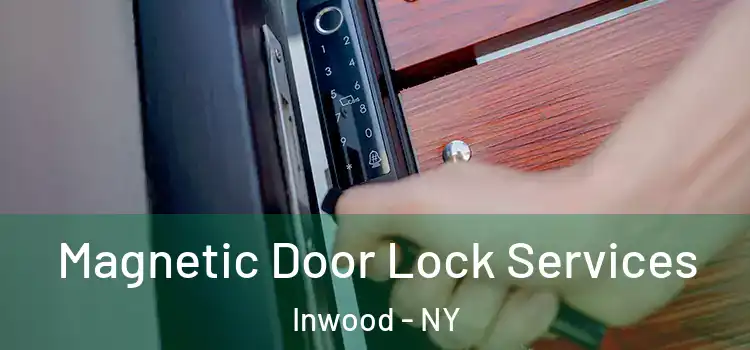  Magnetic Door Lock Services Inwood - NY