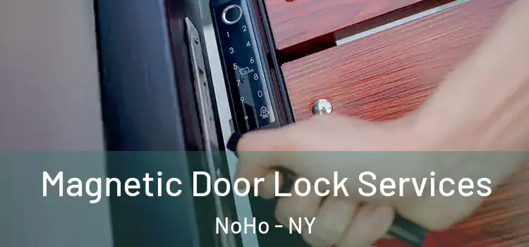  Magnetic Door Lock Services NoHo - NY