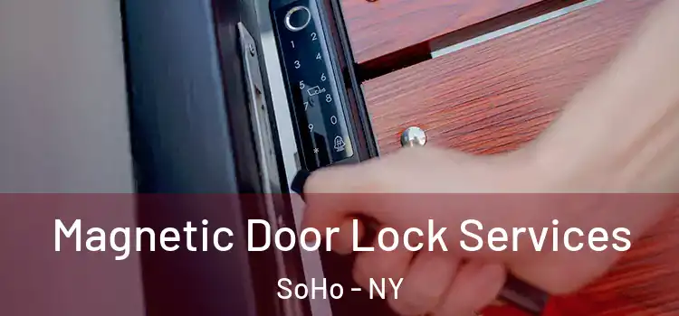  Magnetic Door Lock Services SoHo - NY