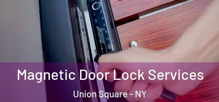  Magnetic Door Lock Services Union Square - NY
