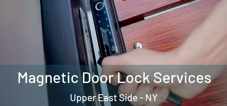  Magnetic Door Lock Services Upper East Side - NY