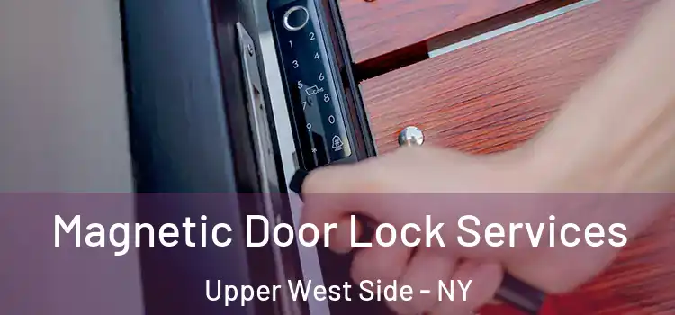  Magnetic Door Lock Services Upper West Side - NY