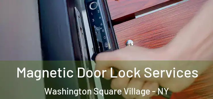  Magnetic Door Lock Services Washington Square Village - NY