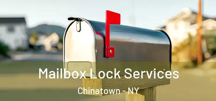  Mailbox Lock Services Chinatown - NY