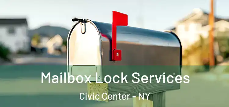  Mailbox Lock Services Civic Center - NY