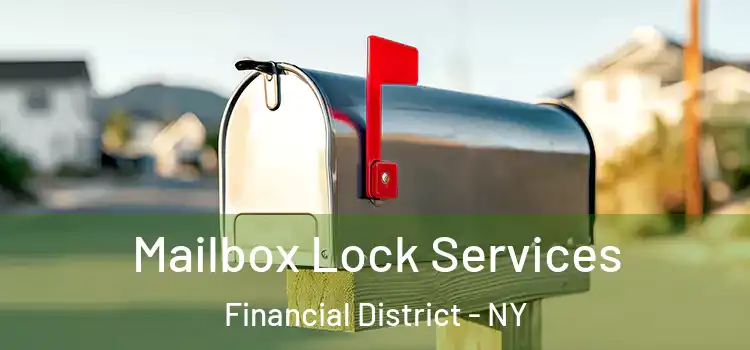 Mailbox Lock Services Financial District - NY