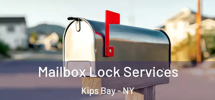  Mailbox Lock Services Kips Bay - NY