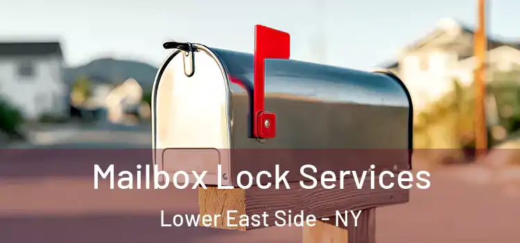 Mailbox Lock Services Lower East Side - NY