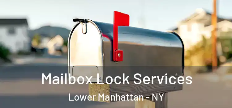  Mailbox Lock Services Lower Manhattan - NY