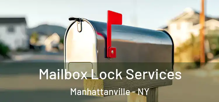  Mailbox Lock Services Manhattanville - NY