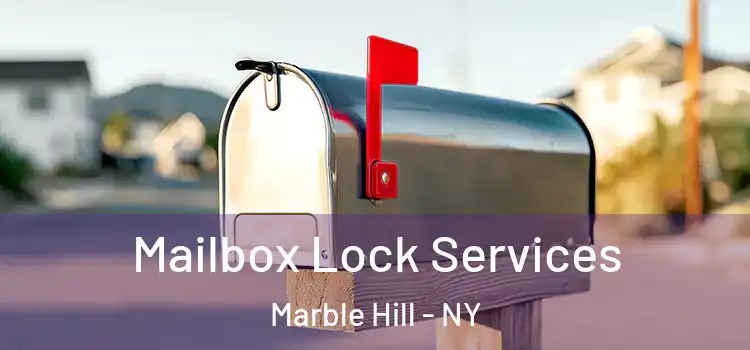  Mailbox Lock Services Marble Hill - NY