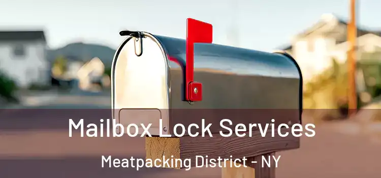  Mailbox Lock Services Meatpacking District - NY