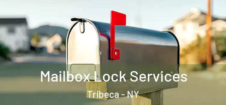  Mailbox Lock Services Tribeca - NY