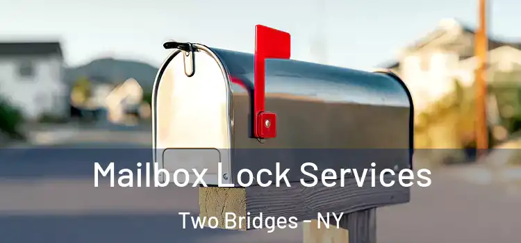  Mailbox Lock Services Two Bridges - NY