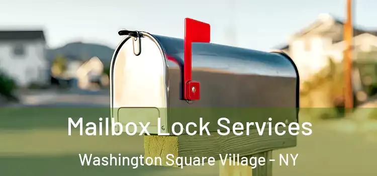  Mailbox Lock Services Washington Square Village - NY