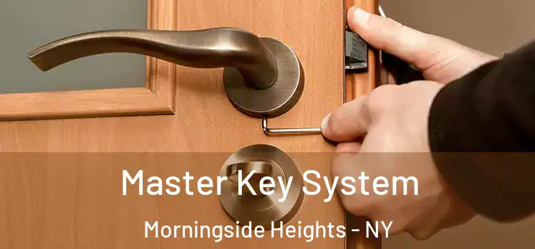  Master Key System Morningside Heights - NY