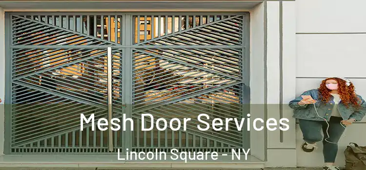  Mesh Door Services Lincoln Square - NY