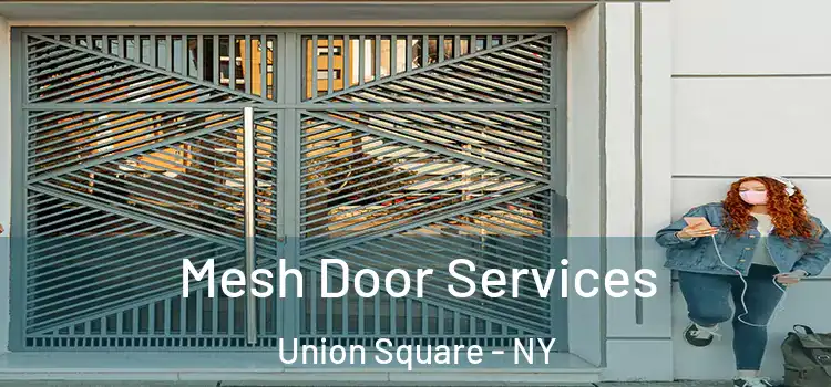  Mesh Door Services Union Square - NY