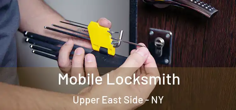  Mobile Locksmith Upper East Side - NY