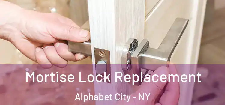  Mortise Lock Replacement Alphabet City - NY