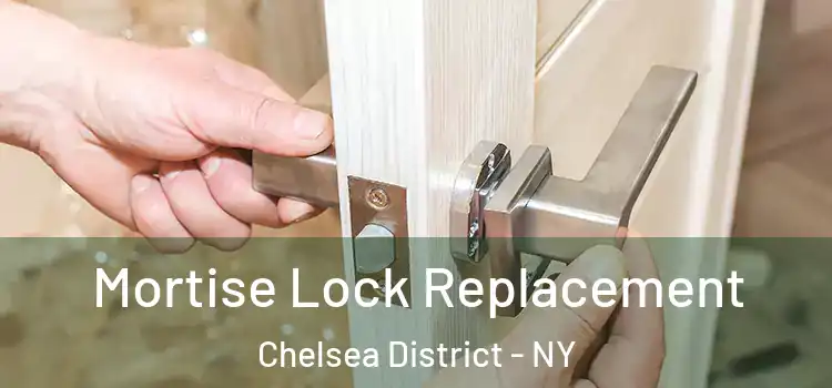  Mortise Lock Replacement Chelsea District - NY