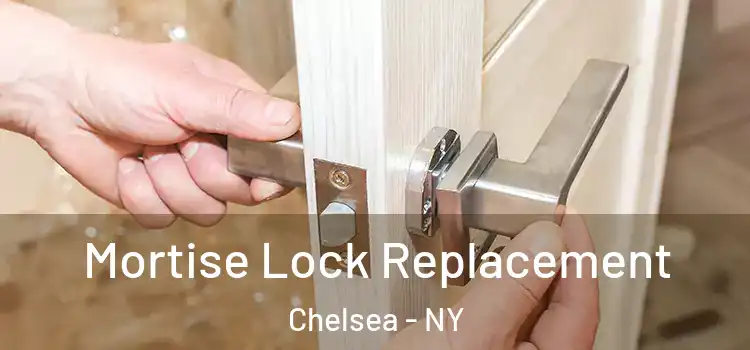  Mortise Lock Replacement Chelsea - NY