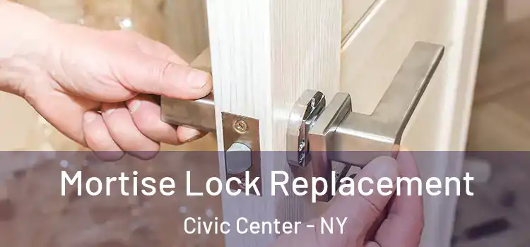  Mortise Lock Replacement Civic Center - NY