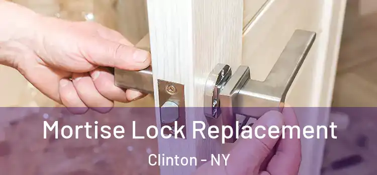  Mortise Lock Replacement Clinton - NY