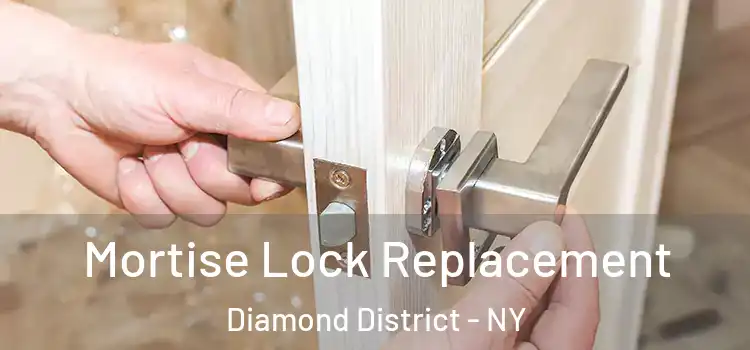 Mortise Lock Replacement Diamond District - NY