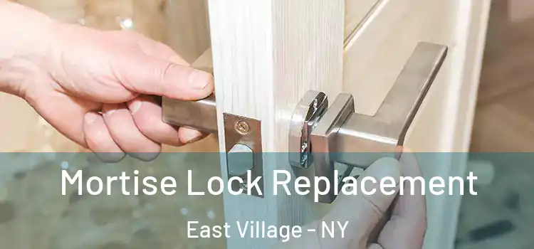  Mortise Lock Replacement East Village - NY