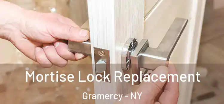 Mortise Lock Replacement Gramercy - NY