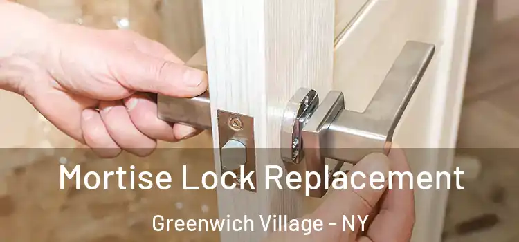  Mortise Lock Replacement Greenwich Village - NY