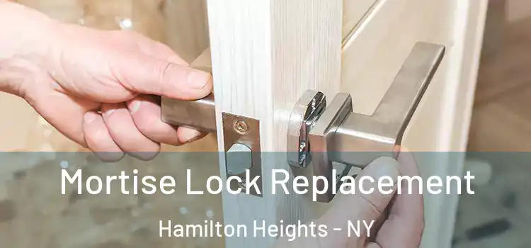  Mortise Lock Replacement Hamilton Heights - NY
