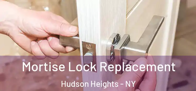  Mortise Lock Replacement Hudson Heights - NY