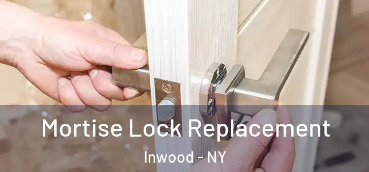 Mortise Lock Replacement Inwood - NY