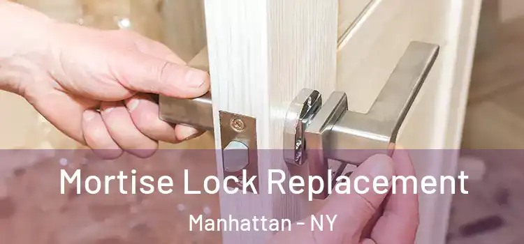  Mortise Lock Replacement Manhattan - NY