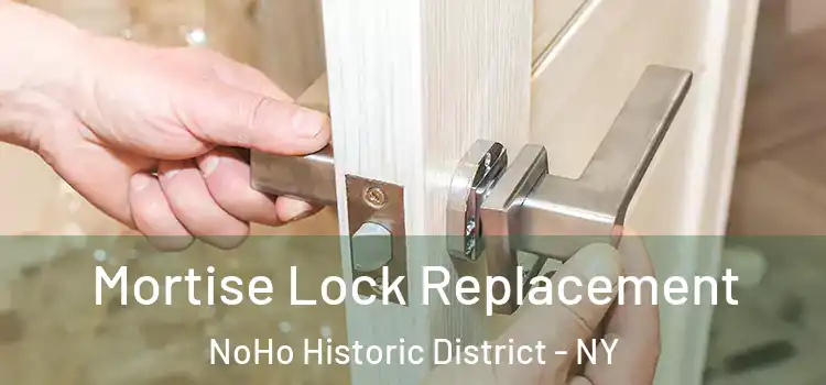  Mortise Lock Replacement NoHo Historic District - NY