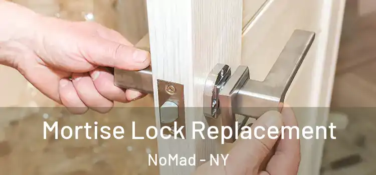 Mortise Lock Replacement NoMad - NY