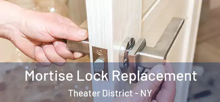 Mortise Lock Replacement Theater District - NY