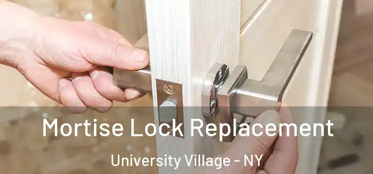  Mortise Lock Replacement University Village - NY