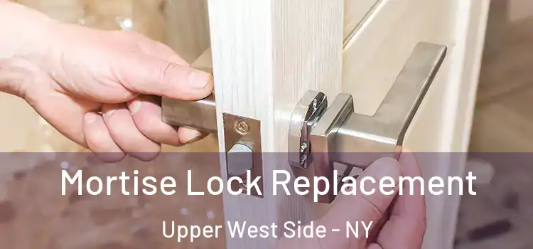  Mortise Lock Replacement Upper West Side - NY
