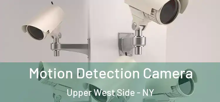  Motion Detection Camera Upper West Side - NY