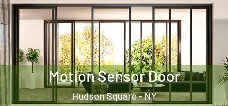  Motion Sensor Door Hudson Square - NY